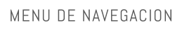 MENU DE NAVEGACION