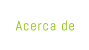 Acerca de